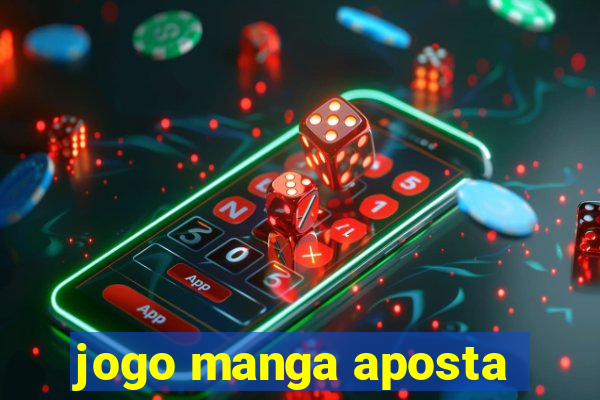 jogo manga aposta